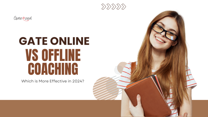 GATE Online Coaching vs Offline Coaching: Which is More Effective in 2024?