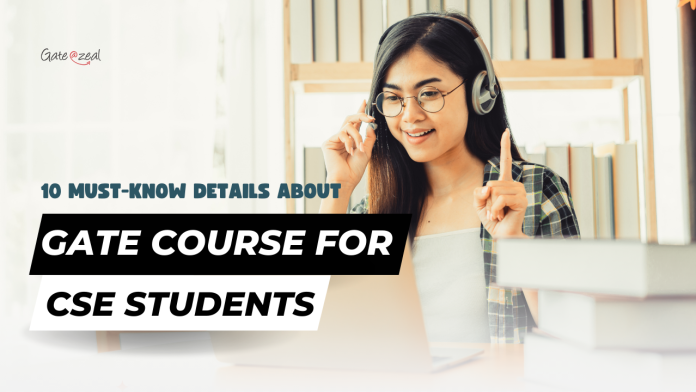 10 Must-Know Details About GATE Course for CSE Students: Your Ultimate Guide