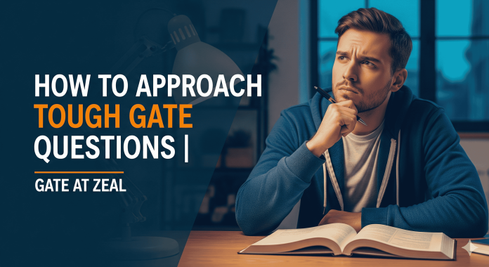How to Approach Tough GATE Questions