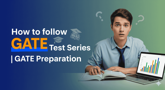 How to Follow GATE Test Series