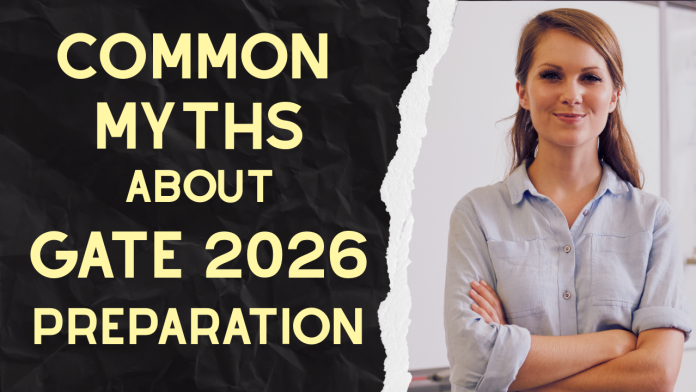 Common Myths About GATE 2026 Preparation