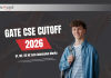 GATE CSE Cutoff 2026: IIT, NIT, IIIT M.Tech Admission Marks GATE CSE Cutoff 2026