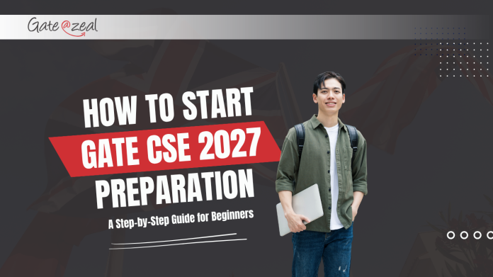 How to Start GATE CSE 2027 Preparation