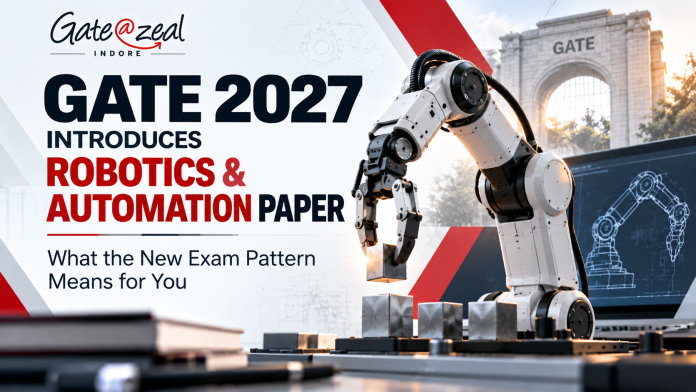 GATE 2027 Introduces Robotics & Automation Paper GATE 2027 Introduces Robotics & Automation Paper